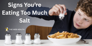 Signs You’re Eating Too Much Salt