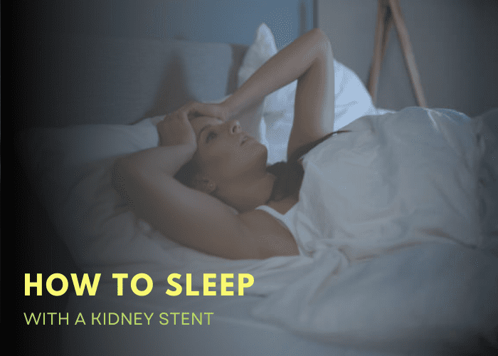 How To Sleep With A Kidney Stent?